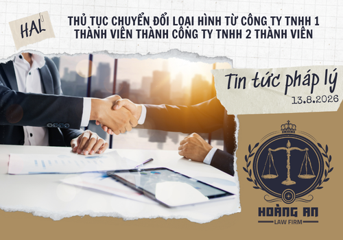 Thủ Tục Chuyển Đổi Loại Hình Từ Công Ty TNHH 1 Thành Viên Thành Công Ty TNHH 2 Thành Viên Thủ Tục Chuyển Đổi Loại Hình Từ Công Ty TNHH 1 Thành Viên Thành Công Ty TNHH 2 Thành Viên